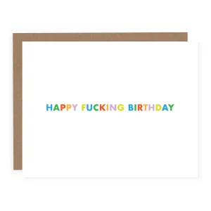 Happy Fucking Birthday | Greeting Card